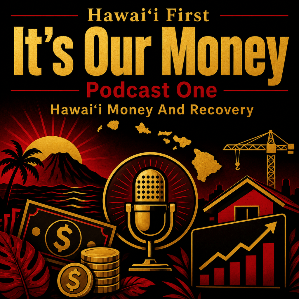 Itʻs Our Money: Podcast One – Hawaiʻi Disaster&nbsp;Recovery